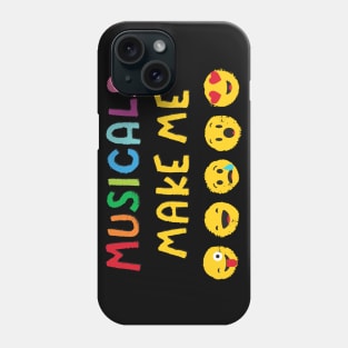 Musicals Make Me... Phone Case