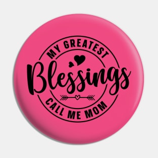 My greatest blessings call me Mom Pin