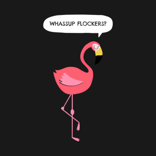 Flamingo Design Whassup Flockers T-Shirt
