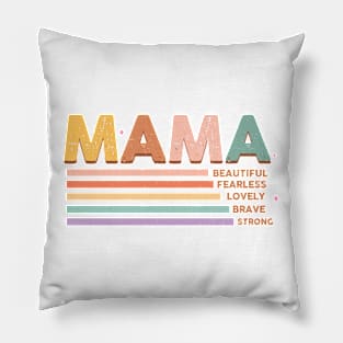 Mama Beautiful fearless lovely brave strong Pillow