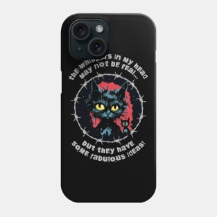 The Whispers In My Head Have Some Fabulous Ideas Phone Case