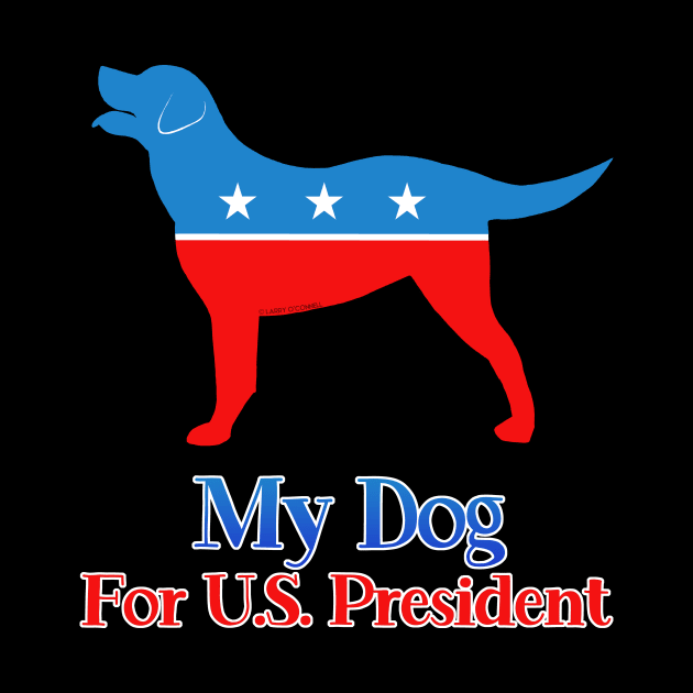 My Lab for U.S. President by Malarkey