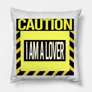 Caution I'm a lover Pillow