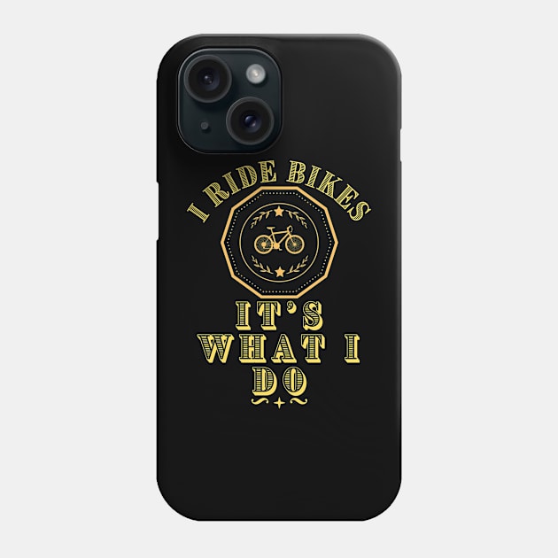 I Ride Bikes - Cycling Funny Gift Phone Case by J_Joseph_Designs