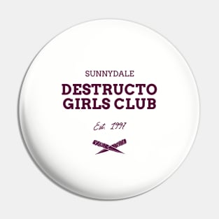 Sunnydale Destructo Girls Club Btvs Pin