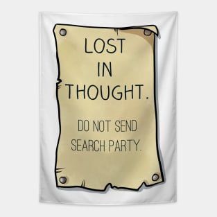 Lost in Thought. Do Not Send Search Party. Tapestry