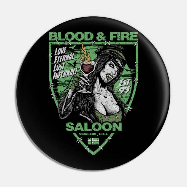 "BLOOD & FIRE SALOON" FRONT AND BACK GREEN Pin by joeyjamesartworx