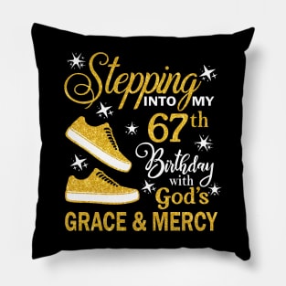 Stepping Into My 67th Birthday With God's Grace & Mercy Bday Pillow