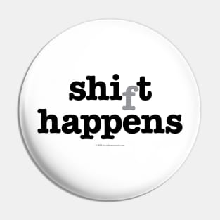 Shift Happens or Shit Happens... Shaman Pin