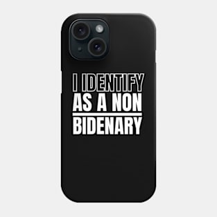 I identify as non Bidenary (v18) Phone Case