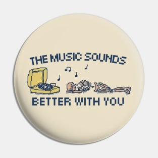 The Music Sounds Better With You - 8bit Pixel Art Pin