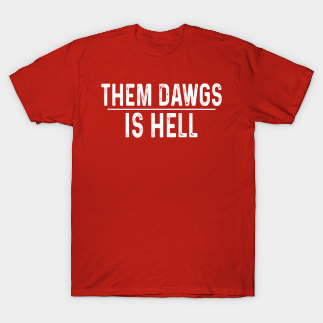 Discover Them Dawgs Is Hell T-Shirt, Stetson Bennett Shirt