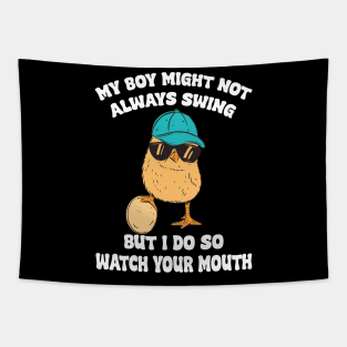 my boy might not always swing but i do so watch your mouth Tapestry