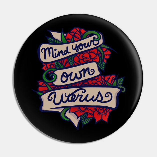 Mind your own Uterus Pin by bubbsnugg