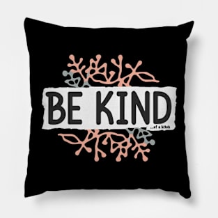 Be Kind Of A Bitch Funny Sarcastic Quote Pillow