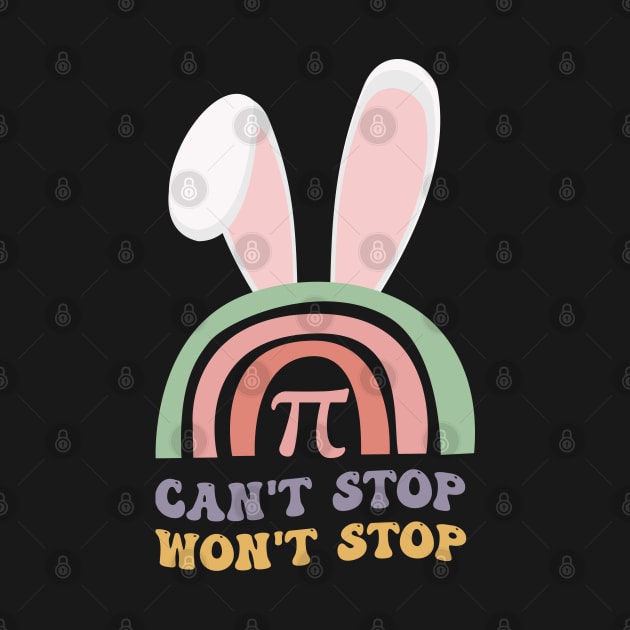 Can't Stop Pi Won't Stop Easter Day Lovers of Mathematics by WassilArt