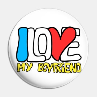 I love my boyfriend Pin