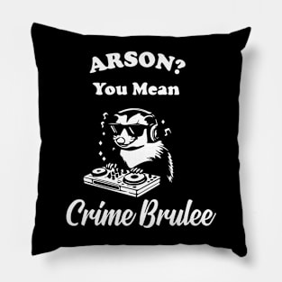 Arson You Mean Creme Brulee Pillow