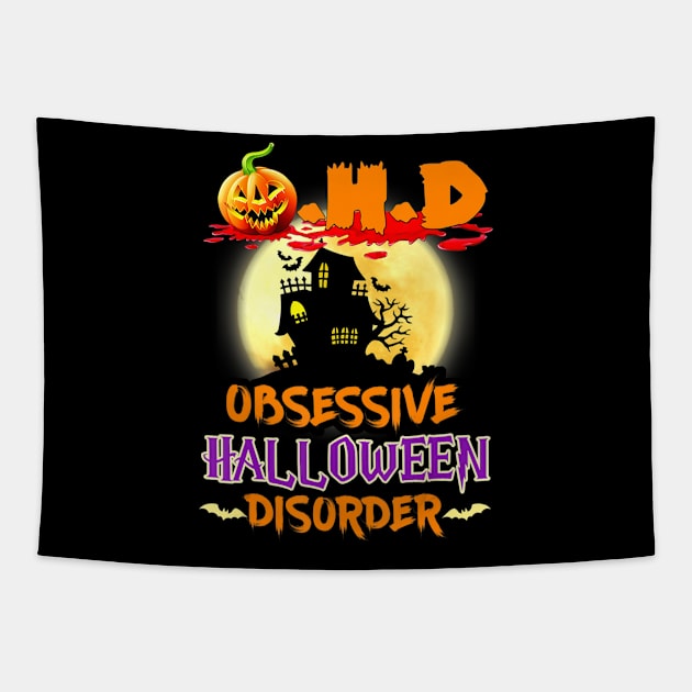 Funny O.H.D Obsessive Halloween Disorder Tapestry by adrinalanmaji