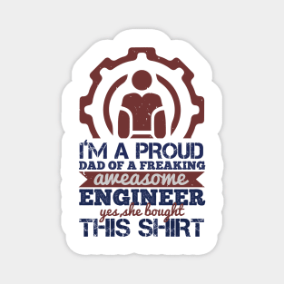 I'm A Proud Dad Freaking Awesome Engineer Gift Magnet