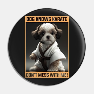 Dog Knows Karate Don't Mess With Me Cute Puppy Pin