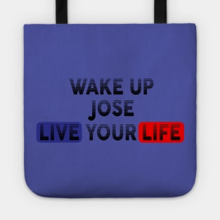 Wake Up | Live Your Life JOSE Tote