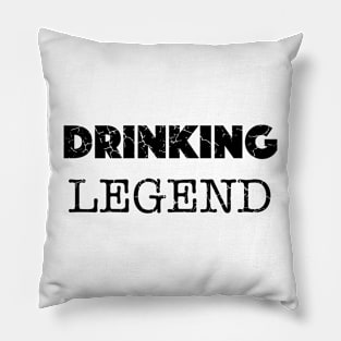 Drinking Legend Design (Distressed), with Black Lettering Pillow