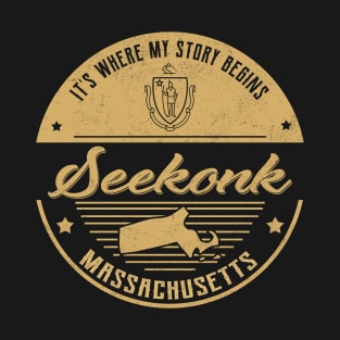 Seekonk Massachusetts It's Where my story begins T-Shirt