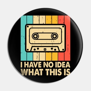 I Have No Idea What This Is T shirt For Women Pin