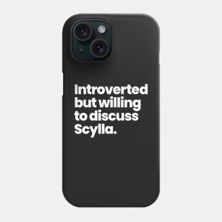 Introverted but willing to discuss Scylla - Motherland: Fort Salem Phone Case