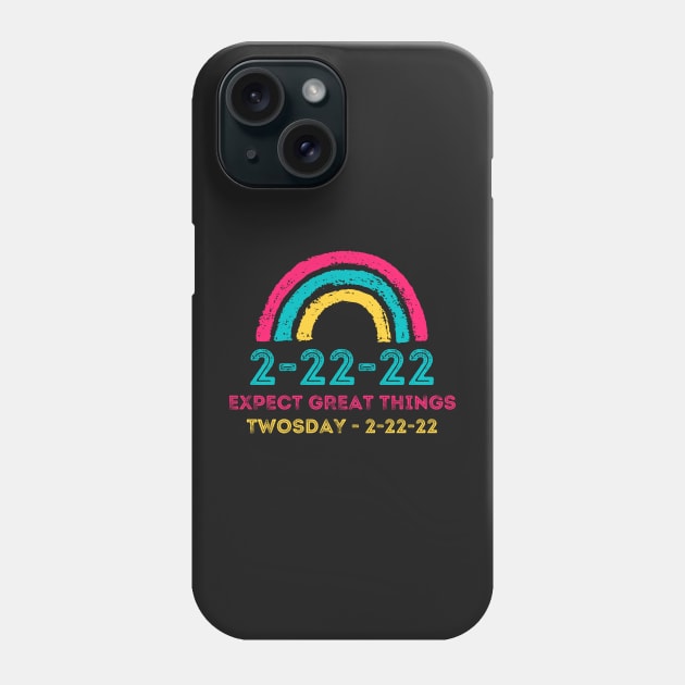 2-22-22 Expect Great Things Twosday, Funny Math 2nd Grade Students Rainbow Phone Case by WassilArt