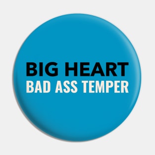 Big heart - Bad ass temper Pin