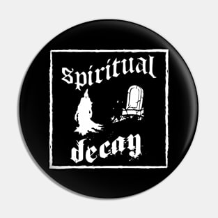 Spiritual Decay Pin