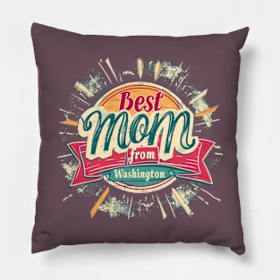 Best Mom From WASHINGTON , mothers day USA, presents gifts Pillow