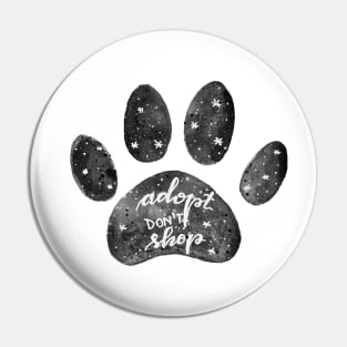 Adopt don't shop watercolor galaxy paw - black and white Pin