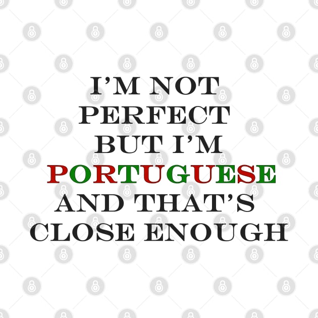 I'm not perfect but I'm Portuguese by Lobinha