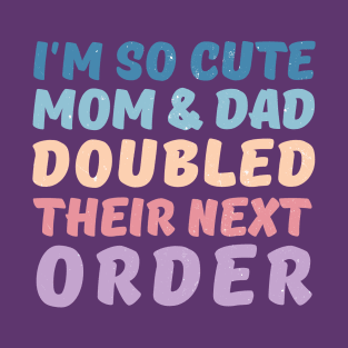 So Cute My Parents Doubled Their Next Order Twin Sister T-Shirt