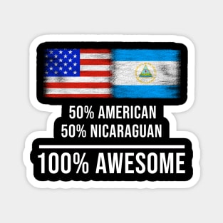 50% American 50% Nicaraguan 100% Awesome - Gift for Nicaraguan Heritage From Nicaragua Magnet