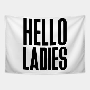 Hello Ladies Tapestry