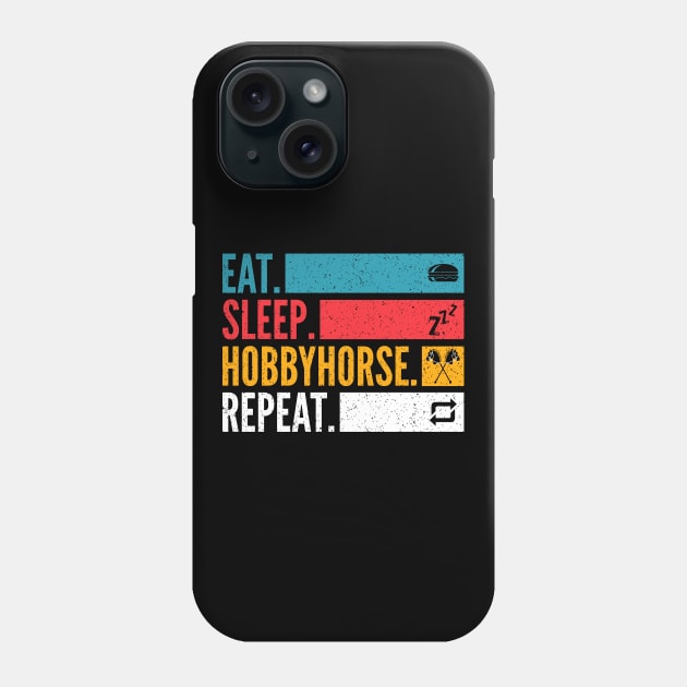 Eat Sleep Hobby Horse Repeat Hobbyhorse Phone Case by Primo Style