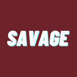 Savage T-Shirt