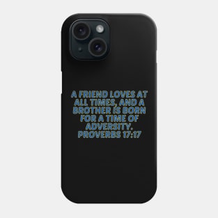 Bible Verse Proverbs 17:17 Phone Case