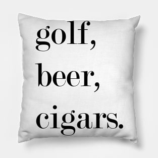 Golf, Beer, Cigars. Pillow