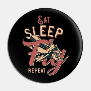 Eat Sleep Fly Repeat Pin