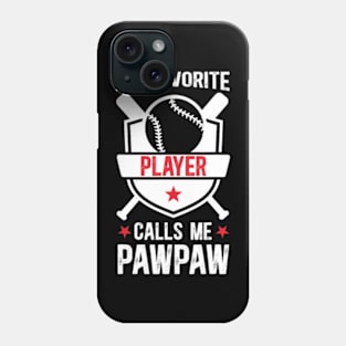 My Favorite Baseball Player Pawpaw Baseball Pawpaw Grandpa Phone Case