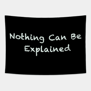 Nothing Can Be Explained Tapestry