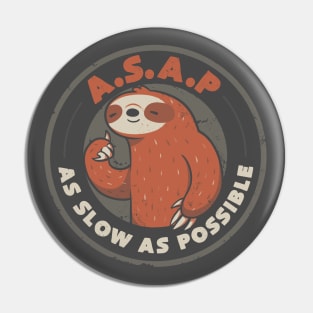 As Slow As Possible - Lazy Cute Funny Sloth Gift Pin