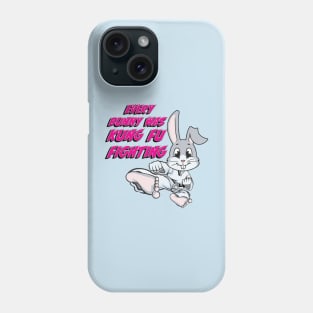 Every Bunny Was Kung Fu Fighting Phone Case