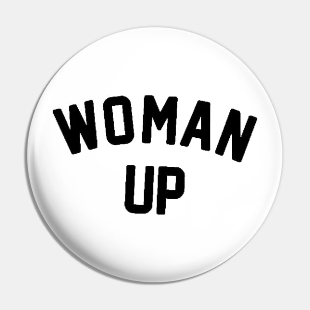 Woman Up , Feminism , Inspirational , Motivational , Liberal , for women, Feminist feminism, feminist, women, girl power, Pin by creativitythings 