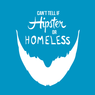 Hipster or Homeless T-Shirt